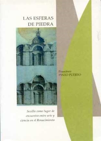 Books Frontpage Las Esferas de piedra. Sevilla como lugar de encuentro entre Arte y Ciencia del Renacimiento