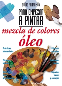 Books Frontpage Guías Parramón para empezar a pintar mezcla de colores óleo