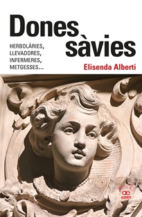 Books Frontpage Dones sàvies. Herbolàries, llevadores, infermeres, metgesses...