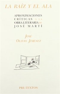Books Frontpage La raíz y el ala: Aproximaciones críticas a la obra literaria de José Martí