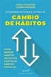 Front pageCuaderno de trabajo para el cambio de hábitos. Cómo romper hábitos negativos e instalar hábitos positivos