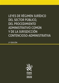 Books Frontpage Leyes de régimen jurídico del sector público, del procedimiento administrativo común y de la jurisdicción contencioso-administrativa