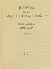 Books Frontpage Historia de la arquitectura española. Tomo I. Edad Antigua, Edad Media