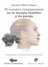 Books Frontpage El cerebro transparente en la terapia familiar y de pareja. Integraciones conscientes con la neurociencia