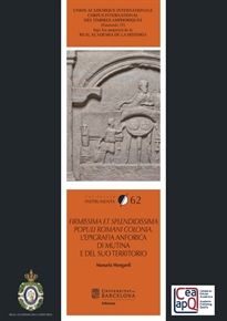 Books Frontpage Firmissima et splendidissima populi romani colonia. L'epigrafia anforica di Mutina e del suo territorio