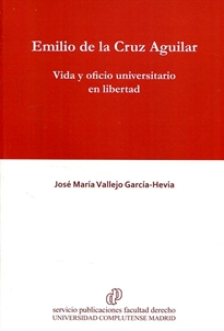 Books Frontpage Emilio de la Cruz Aguilar. Vida y oficio universitario en libertad