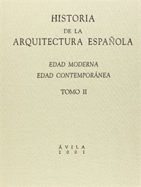 Books Frontpage Historia de la arquitectura española. Tomo II. Edad Moderna, Edad Contemporánea