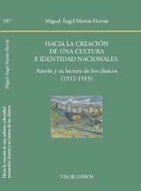 Books Frontpage Hacia la creación de una culturae identidad nacionales: Azorín y su lectura de los clásicos