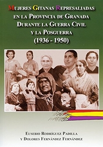 Books Frontpage Mujeres gitanas represaliadas en la provincia de Granada durante la Guerra Civil y la posguerra (1936-1950)