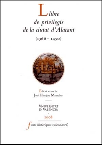 Books Frontpage Llibre de privilegis de la ciutat d'Alacant (1366 -1450)