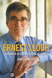 Books Frontpage Ernest Lluch. Biografía de un intelectual agitador (Premio Gaziel 2018)