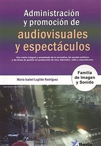 Books Frontpage ADMINISTRACIÓN Y PROMOCIÓN DE AUDIOVISUALES Y ESPECTÁCULOS