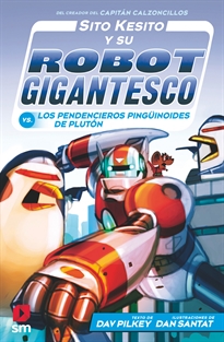 Books Frontpage Sito Kesito y su robot gigantesco contra los pendencieros pingüinoides de Plutón