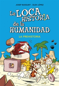 Books Frontpage La prehistoria (La loca historia de la humanidad 1)