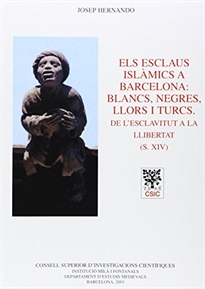 Books Frontpage Els esclaus islàmics a Barcelona: blancs, negres, llors i turcs