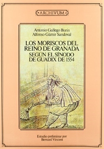 Books Frontpage Los moriscos del Reino de Granada, según el sínodo de Guadix de 1154