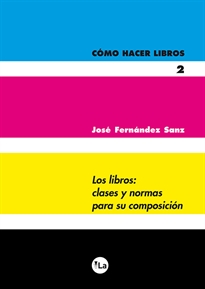 Books Frontpage Cómo hacer libros 2. Los libros: clases y normas para su composición