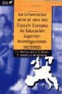 Books Frontpage La Universidad ante el reto del Espacio Europeo de Educación Superior: Investigaciones Recientes