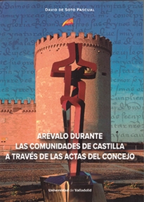 Books Frontpage Arévalo Durante Las Comunidades De Castilla A Través De Las Actas Del Concejo