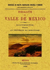 Books Frontpage Desagüe del Valle de Mexico: documentos relativos al proyecto en ejecución