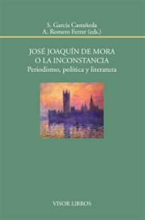 Books Frontpage José Joaquín de Mora o la inconstancia. Periodismo, política y literatura