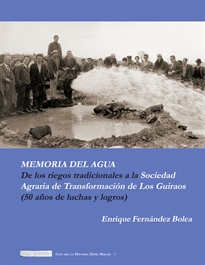 Books Frontpage Memoria del agua. De los riegos tradicionales a la sociedad agraria de transformación de los Guiraos (50 años de luchas y logros)