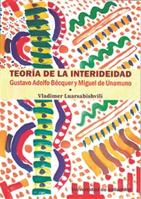 Books Frontpage Teoría De La Interideidad. Gustavo Adolfo Bécquer Y Miguel De Unamuno