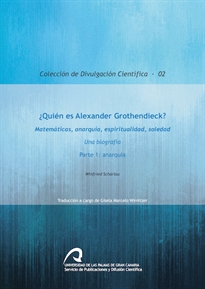 Books Frontpage ¿Quién es Alexander Grothendieck? Matemáticas, anarquía, espiritualidad, soledad