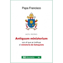 Books Frontpage Antiquum ministerium. Carta apostólica en forma de "motu proprio" con el que se instituye el ministerio de Catequista