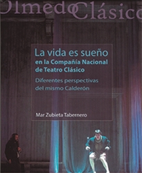 Books Frontpage "La Vida Es Sueño" En La Compañía Nacional De Teatro Clásico. Diferentes Perspectivas Del Mismo Calderón