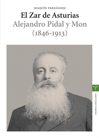 Books Frontpage El Zar de Asturias. Alejandro Pidal y Mon (1846-1913)