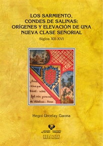 Books Frontpage Los Sarmiento, Condes de Salinas: orígenes y elevación de una nueva clase señorial. Siglos XII-XVI