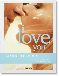 Books Frontpage Mario Testino. I Love You. A celebration of weddings