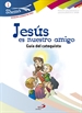 Front pageJesús es nuestro amigo. Shema 1 (Guía del catequista). Iniciación cristiana de niños