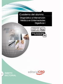 Books Frontpage Cuaderno del Alumno Diagnóstico e Intervención Médica en Enfermedades Digestivas I. Formación para el Empleo