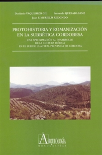 Books Frontpage Protohistoria y romanización en la Subbética cordobesa. Una aproximación al desarrollo de la cultura ibérica en el sur de la actual provincia de Córdoba