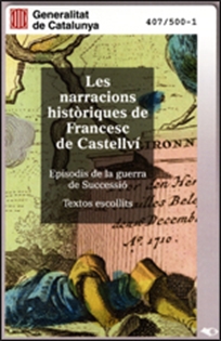 Books Frontpage Narracions històriques de Francesc de Castellví. Episodis de la guerra de Successió. Textos escollits/Les