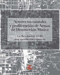 Books Frontpage Actores no estatales y proliferación de armas de destrucción masiva. La Resolución 1540: una aportación española