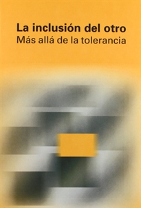 Books Frontpage La inclusión del otro: más allá de la tolerancia: actas de las Jornadas celebradas el 27 y 28 de abril de 2005 en Córdoba