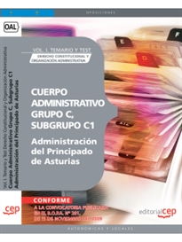 Books Frontpage Cuerpo Administrativo, Grupo C, Subgrupo C1, de la Administración del Principado de Asturias. Vol. I. Temario y Test  Derecho Constitucional y Organización Administrativa