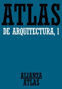 Books Frontpage Atlas de arquitectura. 1. Generalidades. De Mesopotamia a Bizancio