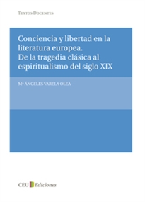 Books Frontpage Conciencia y libertad en la literatura europea. De la tragedia clásica al espiritualismo del siglo XIX