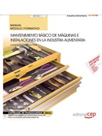 Books Frontpage Manual. Mantenimiento básico de máquinas e instalaciones en la industria alimentaria (MF0547_1). Certificados de profesionalidad. Operaciones auxiliares de mantenimiento y transporte interno en la industria alimentaria (INAQ0108)