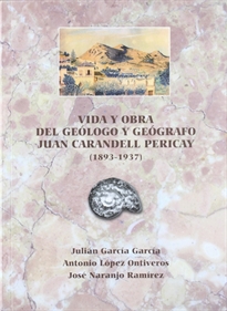 Books Frontpage Vida y obra del geólogo y geógrafo Juan Carandell Pericay (1893-1937)