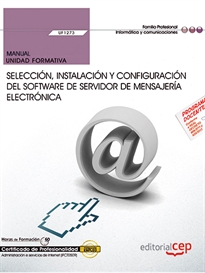 Books Frontpage Manual. Selección, instalación y configuración del software de servidor de mensajería electrónica (UF1273). Certificados de profesionalidad. Administración de servicios de Internet (IFCT0509)