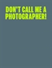 Front pageC Photo 10: Don't Call Me a Photographer