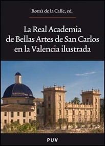 Books Frontpage La Real Academia de Bellas Artes de San Carlos en la Valencia ilustrada