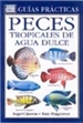 Portada del libro Peces Tropicales De Agua Dulce