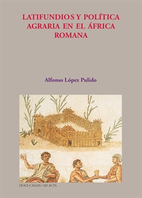 Books Frontpage Latifundios y política agraria en el África Romana