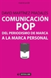 Front pageComunicación pop: del periodismo de marca a la marca personal